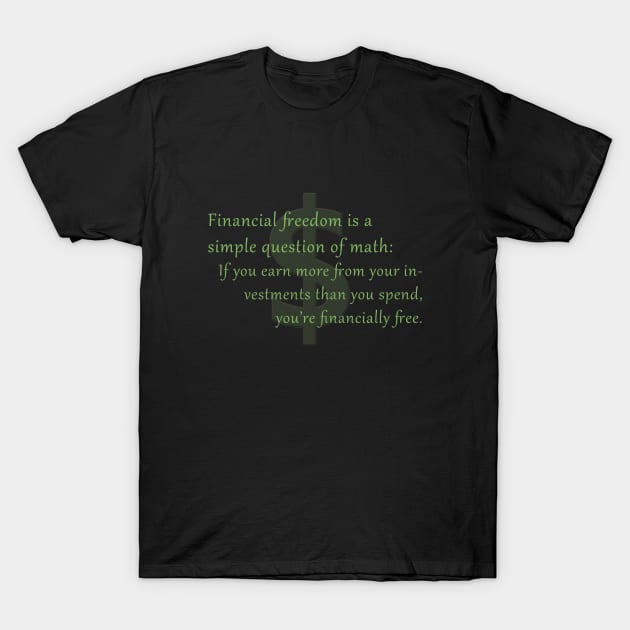 A simple definition of financial freedom T-Shirt by OnuM2018